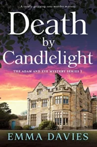 Death by Candlelight: A totally gripping cozy murder mystery (The Adam and Eve Mystery Series Book 1)