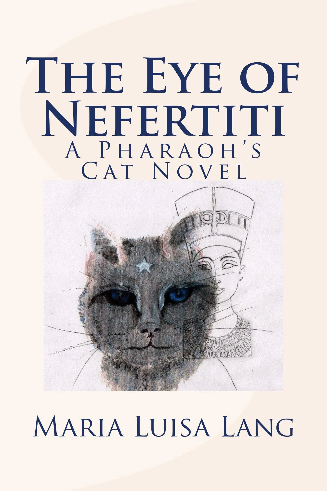The Eye of Nefertiti: A Pharaoh’s Cat Novel