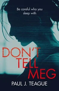 Don’t Tell Meg (Don’t Tell Meg Trilogy Book 1)