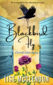 Blackbird Fly: a novel of suspense, loss, and discovery (Bennett Sisters Book 1)