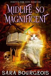 Midlife So Magnificent: A Paranormal Women’s Fiction Cozy Mystery (Forty’s The New Forever Book 1)