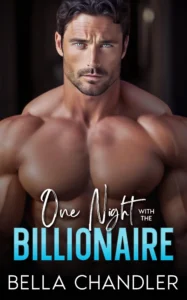 One Night With The Billionaire: An Enemies to Lovers Fake Dating Single Dad Romance