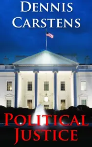Political Justice (A Marc Kadella Legal Mystery Book 7)