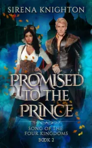 Promised to the Prince: A steamy friends to lovers second chance steampunk fantasy romance (Song of the Four Kingdoms Book 2)