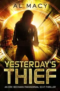 Yesterday’s Thief: An Eric Beckman Paranormal Sci-Fi Thriller