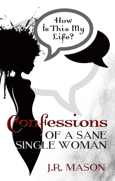 Confessions of a Sane Single Woman (Confessions Series Book 1)