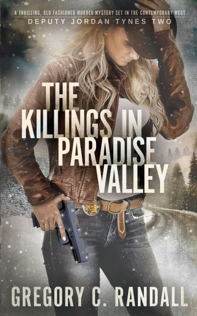 The Killings in Paradise Valley: Deputy Jordan Tynes Book Two (Deputy Jordan Tynes Modern Westerns 2)