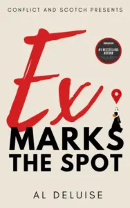Ex Marks the Spot: Comedy Served on the Rocks (Conflict and Scotch Presents)