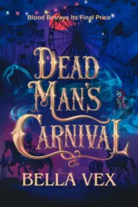 Dead Man’s Carnival: Blood Betrays Its Final Price (The Tangled Dark)
