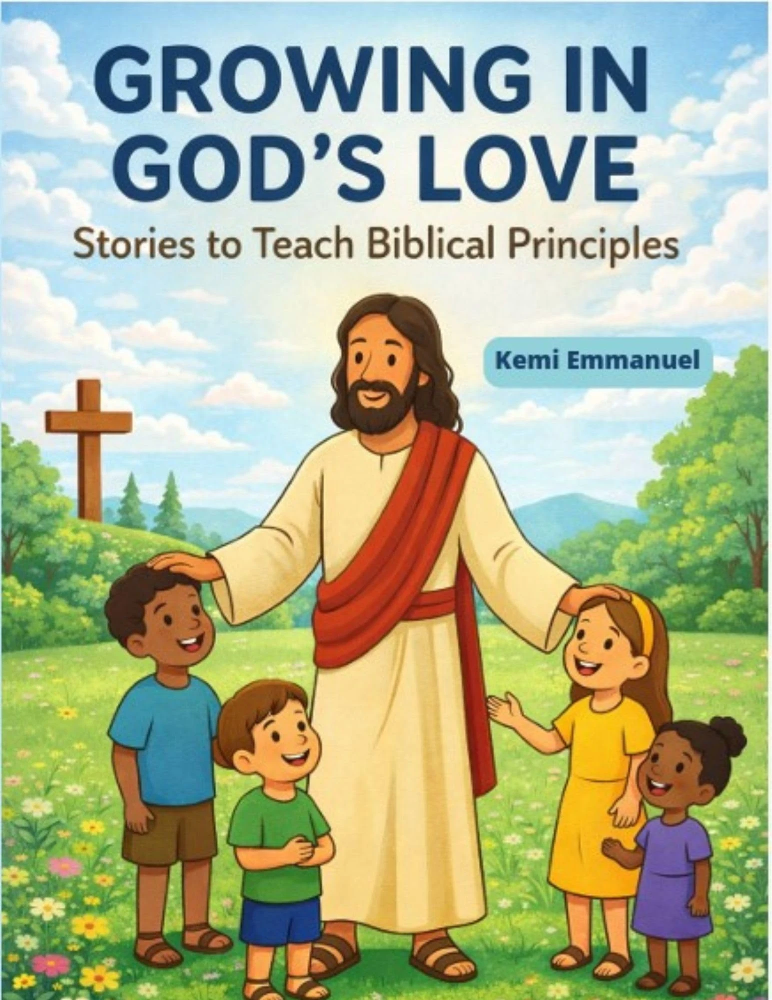 Growing in God’s Love: Stories To Teach Biblical Principles