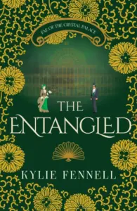 The Entangled: Fae of the Crystal Palace : A spellbinding romantic fantasy series (The Fae of the Crystal Palace)