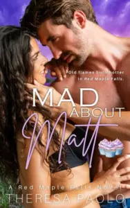 Mad About Matt (A Red Maple Falls Novel, #1): A Small Town Second Chance Romance