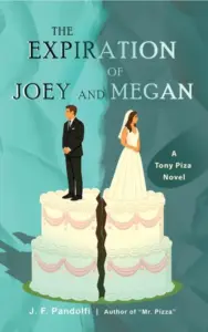 The Expiration of Joey and Megan: A Tony Piza Novel (The Tony Piza Novels)