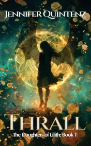 Thrall: A Dark YA Paranormal Romance (Daughters Of Lilith Book 1)