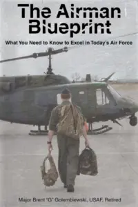 Airman Blueprint: What to Expect & How to Excel in Today’s Air Force