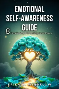 Emotional Self-Awareness Guide: 8 Simple Steps to Lasting Inner Peace