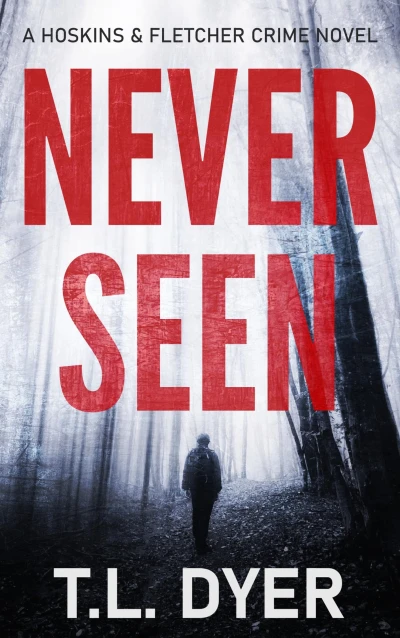 Never Seen: A gripping serial killer thriller (Hoskins & Fletcher Book 1)