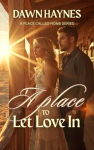 A Place to Let Love In: A Small-Town Christian Romance (A Place Called Home Series)