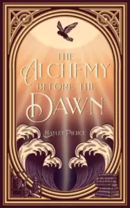 The Alchemy Before The Dawn: An epic dark fantasy romance (The Lightless Alchemist Series Book 1)