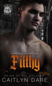 Filthy: A brother’s best friend dark bully romance (Heirs of All Hallows’ Book 1)