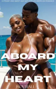 Aboard My Heart: A Steamy and Sweet Age-Gap African American Romance