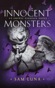 Innocent Monsters: An Orphic Assassin Novel (The Orphic Assassin Trilogy Book 3)