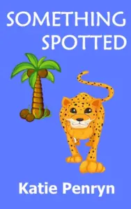 Something Spotted: Tales from the tropical African island of Mazita : Book 2 (Our Man in Mazita)