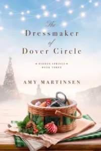 The Dressmaker of Dover Circle: A Sweet Small-Town Romantic Comedy (Hidden Springs Book 3)