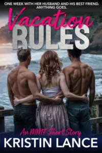 Vacation Rules: A Husband and His Best Friend MMF Story (Rules for Throuples)