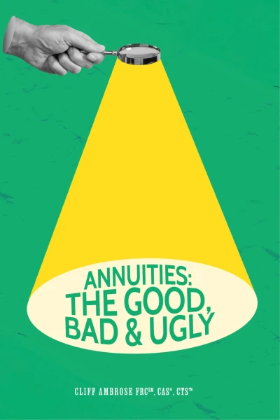 Annuities: The Good, Bad & Ugly