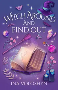 Witch Around And Find Out: A Funny YA Paranormal Romance with Witchy Magic and Enemies-to-Lovers Banter (Fata Morgalis Book 1)