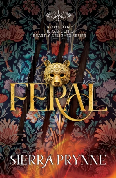 Feral (The Garden of Beastly Delights Book 1)