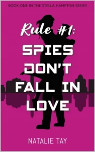Rule #1: Spies Don’t Fall in Love (Stella Hampton series)