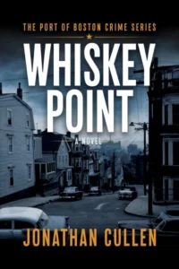 Whiskey Point (Port of Boston Crime Series Book 1)